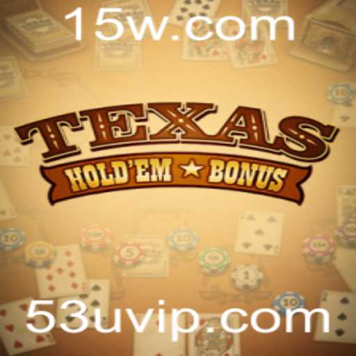 Explorando o Texas Hold'em Bonus: Regras e Estratégias do Jogo de Cartas Único